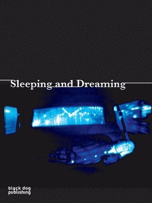 Helga Raulff, Michael Dorrmann - Sleeping and Dreaming, Häftad