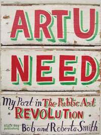 bokomslag Art U Need: My Part in the Public Art Revolution