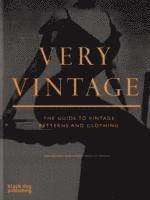 Iain Bromley, Dorota Wojciechowska, Raven Smith - Very Vintage: The Guide to Vintage Patterns and Clothing, Häftad