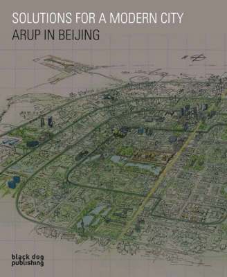 Solutions for a Modern City: Arup in Beijing