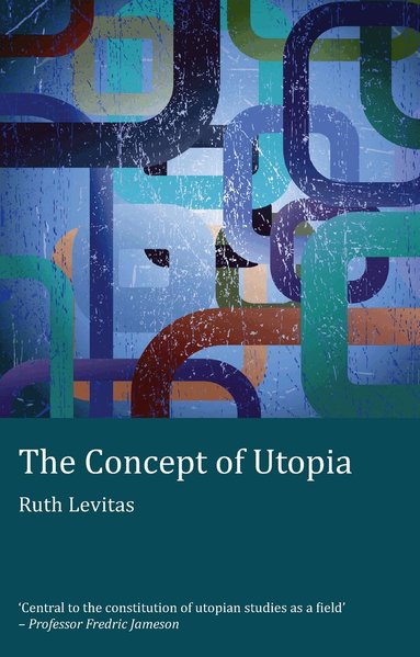 Ruth Levitas, Raffaella Baccolini, Joachim Fischer - Concept of Utopia, Häftad
