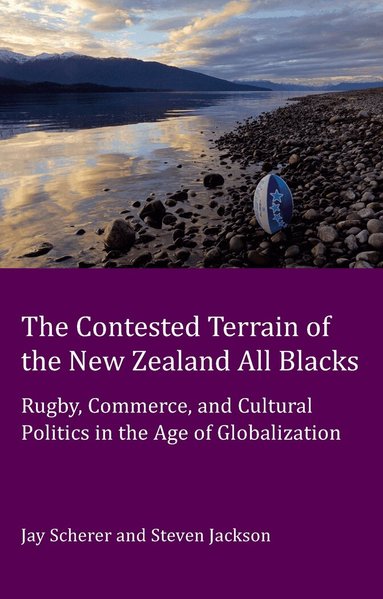 Jay Scherer, Steve Jackson - Contested Terrain of the New Zealand All Blacks, Häftad