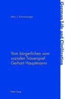 Marc J Schweissinger, Jost Hermand - Vom Buergerlichen Zum Sozialen Trauerspiel Gerhart Hauptmanns, Häftad