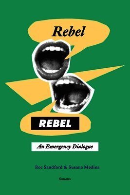 Rebel, Rebel, an Emergency Dialogue