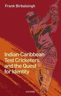 bokomslag Indian-Caribbean Test Cricketers and the Quest for Identity