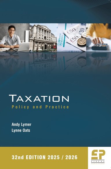 Andy Lymer, Lynne Oats - Taxation: Policy and Practice (2025/26) 32nd edition, Häftad
