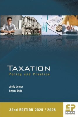 Andy Lymer, Lynne Oats, Lymer - Taxation: Policy and Practice (2025/26) 32nd edition, Häftad