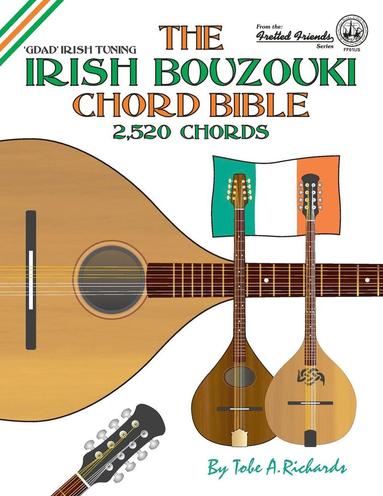 bokomslag The Irish Bouzouki Chord Bible: GDAD Irish Tuning 2,520 Chords