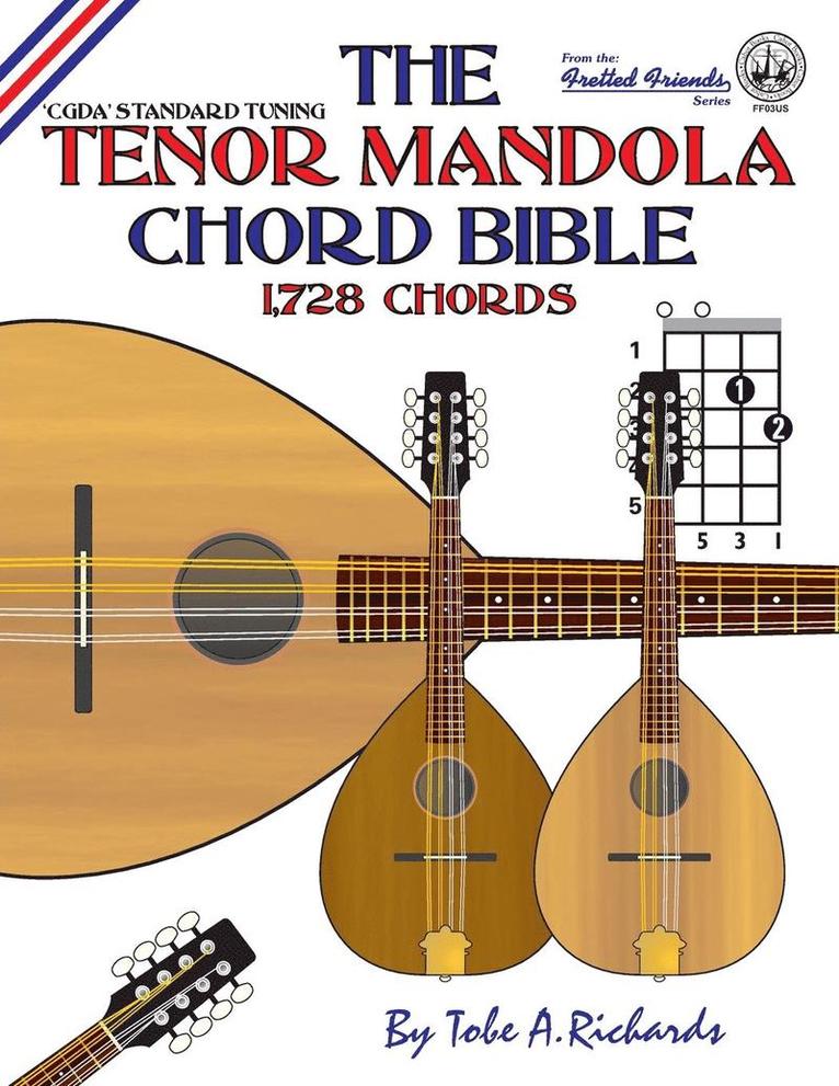 The Tenor Mandola Chord Bible: Cgda Standard Tuning 1,728 Chords 1