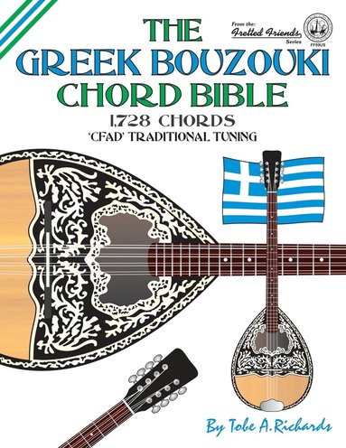 bokomslag The Greek Bouzouki Chord Bible: CFAD Standard Tuning 1,728 Chords
