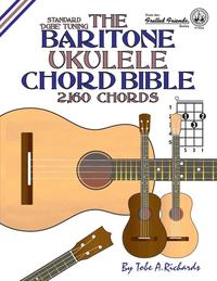 bokomslag The Baritone Ukulele Chord Bible: Dgbe Standard Tuning 2,160 Chords