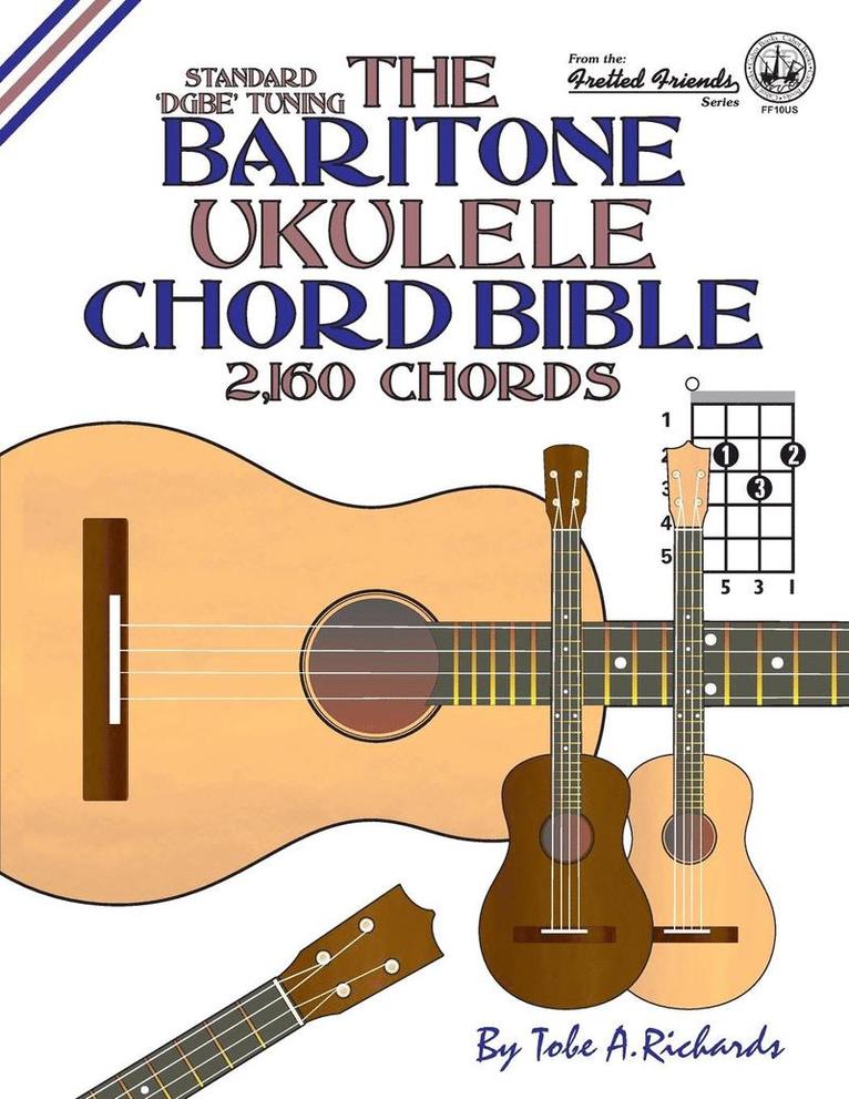 The Baritone Ukulele Chord Bible: Dgbe Standard Tuning 2,160 Chords 1