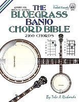 Tobe a. Richards, Tobe A. Richards - The Bluegrass Banjo Chord Bible: Open G Tuning 2,160 Chords, Häftad