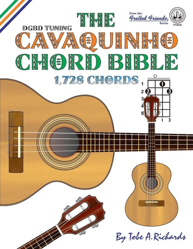 Tobe a. Richards, Tobe A Richards - The Cavaquinho Chord Bible: DGBD Standard Tuning 1,728 Chords, Häftad
