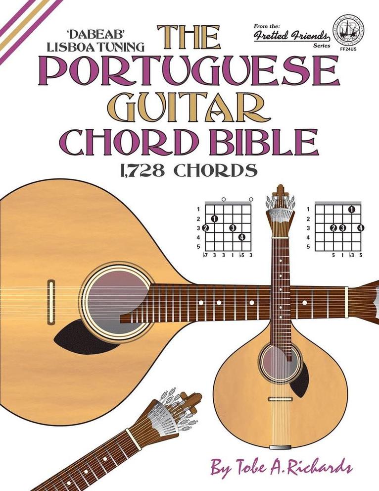Tobe a. Richards, Tobe A. Richards - The Portuguese Guitar Chord Bible: Lisboa Tuning 1,728 Chords, Häftad