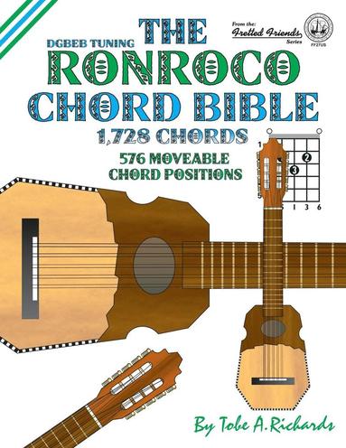 bokomslag The Ronroco Chord Bible: Dgbeb Tuning 1,728 Chords
