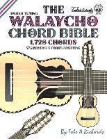 Tobe a. Richards, Tobe A. Richards - The Walaycho Chord Bible: DGBEB Standard Tuning 1,728 Chords, Häftad