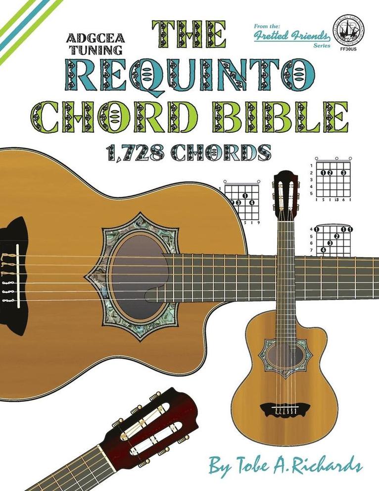 The Requinto Chord Bible: ADGCEA Standard Tuning 1,728 Chords