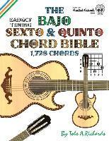 The Bajo Sexto And Bajo Quinto Chord Bible: Eadgcf And Adgcf Standard Tunings 1,728 Chords 1