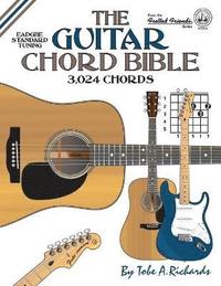 bokomslag The Guitar Chord Bible: Standard Tuning 3,024 Chords