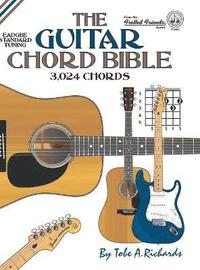 bokomslag The Guitar Chord Bible: Standard Tuning 3,024 Chords