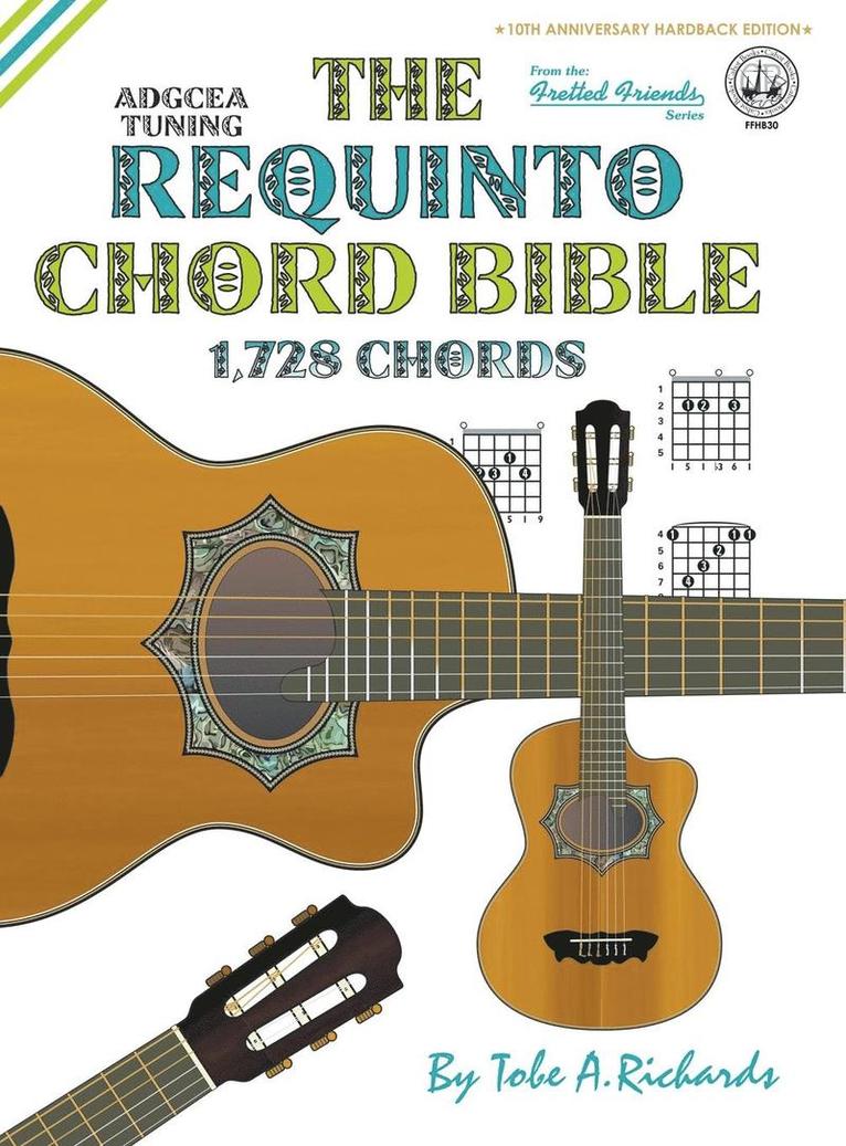 The Requinto Chord Bible: Adgcea Standard Tuning 1,728 Chords 1