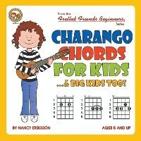 Nancy Eriksson - Charango Chords for Kids...& Big Kids Too!, Häftad
