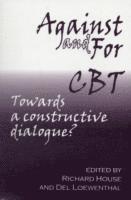 bokomslag Against and for CBT: Towards a Constructive Dialogue