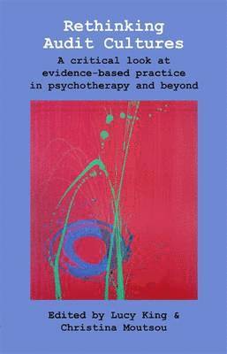 Lucy King, Christina Moutsou - Rethinking Audit Cultures, Häftad