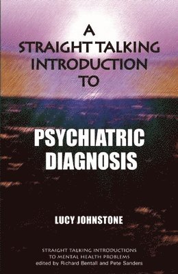 Lucy Johnstone - Straight Talking Introduction to Psychiatric Diagnosis, Häftad