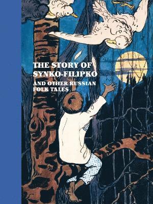 The Story of Synko-Filipko and other Russian Folk Tales 1