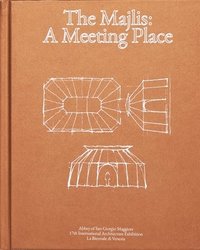 bokomslag The Majlis: A Meeting Place