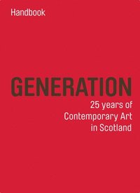 bokomslag Generation: 25 years Contemporary Art in Scotland Guide