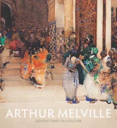 Kenneth McConkey, Charlotte Topsfield - Arthur Melville, Häftad