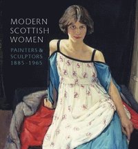 bokomslag Modern Scottish Women: Painters and Sculptures 1885-1965