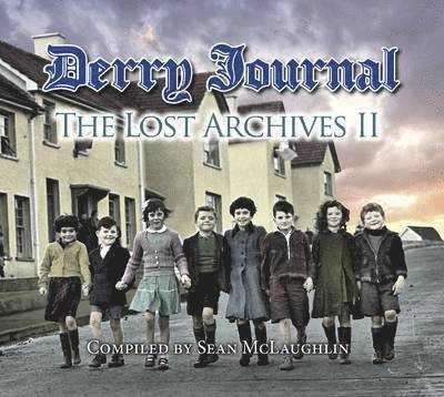 Derry Journal  -  the Lost Archives II