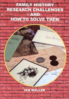 Family History Research Challenges and How to Solve Them