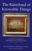 The Raincloud of Knowable Things: A Practical Guide to Transpersonal Psychology 1