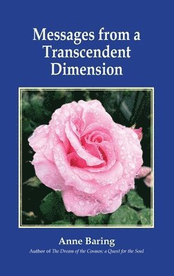 Anne Baring - Messages from a Transcendent Dimension, Inbunden