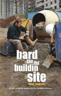 bokomslag Bard Fae Thi Buildin Site