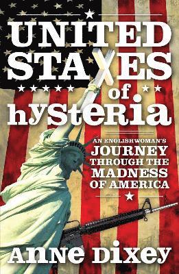 Anne Dixey - United States Of Hysteria, Häftad. Tillgänglighet: Lägg i varukorg