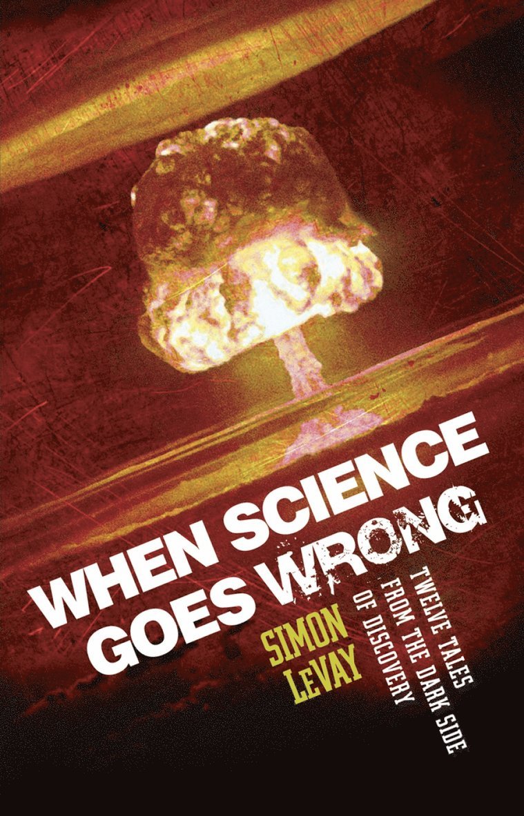 Simon Levay - When Science Goes Wrong, Häftad