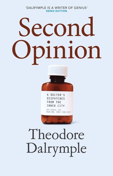 Theodore Dalrymple - Second Opinion, Inbunden