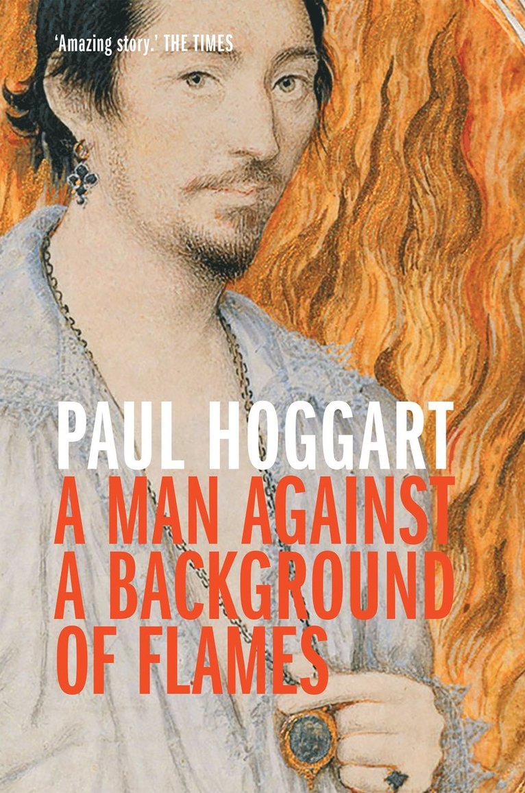 Paul Hoggart - Man Against a Background of Flames, Häftad