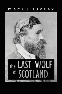 bokomslag The Last Wolf of Scotland