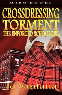 bokomslag Crossdressing Torment - The Enforced Schoolgirl