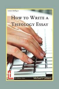 bokomslag How to Write a Theology Essay