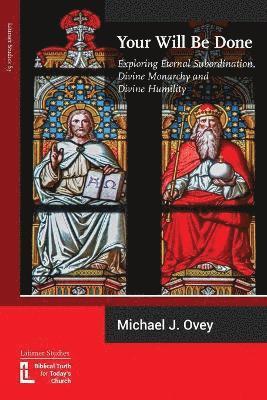 Michael J Ovey - Your Will Be Done, Häftad