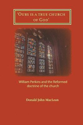 Donald John MacLean - 'Ours is a true church of God', Häftad