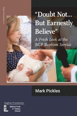 Mark Pickles - "Doubt Not...But Earnestly Believe", Häftad